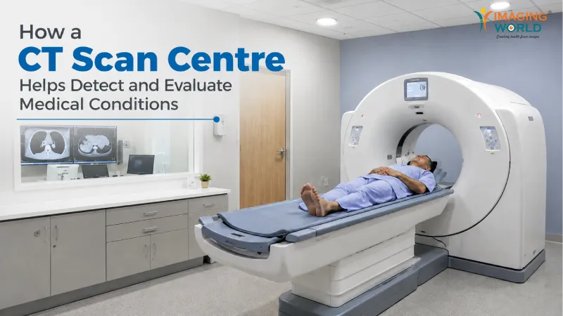How a CT Scan Centre Helps Detect and Evaluate Medical Conditions