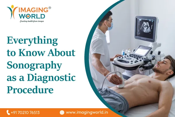 Everything to Know About Sonography
                                    as a Diagnostic Procedure