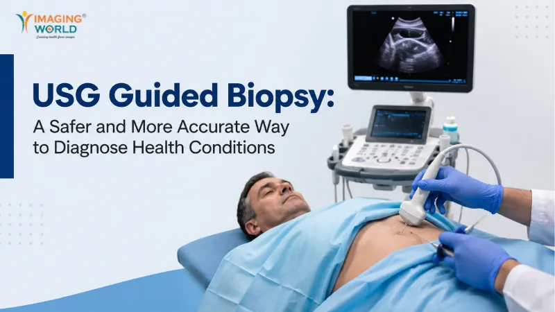 USG Guided Biopsy: A Safer and More Accurate Way to Diagnose Health Conditions
