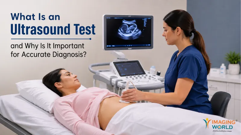 What Is an Ultrasound Test and Why Is It Important for Accurate Diagnosis?