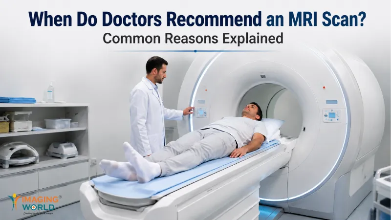 When Do Doctors Recommend an MRI Scan? Common Reasons Explained